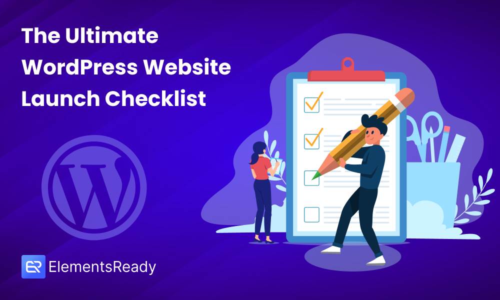 The Ultimate WordPress Website Launch Checklist: Best things to Follow for Success In 2023